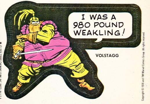 Volstagg - i was a 980 pound weakling